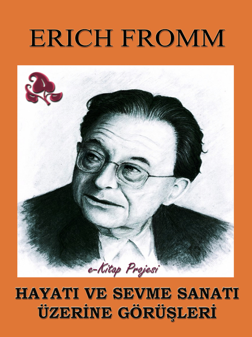 Title details for Hayati ve Sevme Sanati Uzerine Gorusleri by Erich Fromm - Available